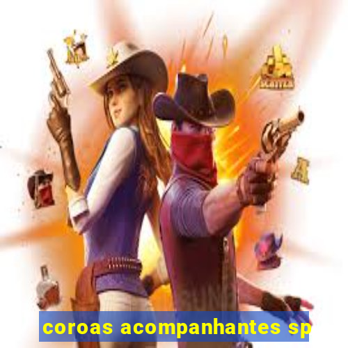 coroas acompanhantes sp